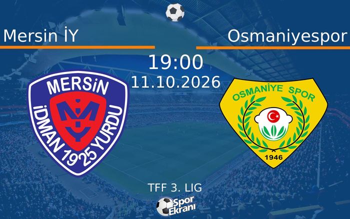 11 Ekim 2026 Mersin İY vs Osmaniyespor maçı Hangi Kanalda Saat Kaçta Yayınlanacak?