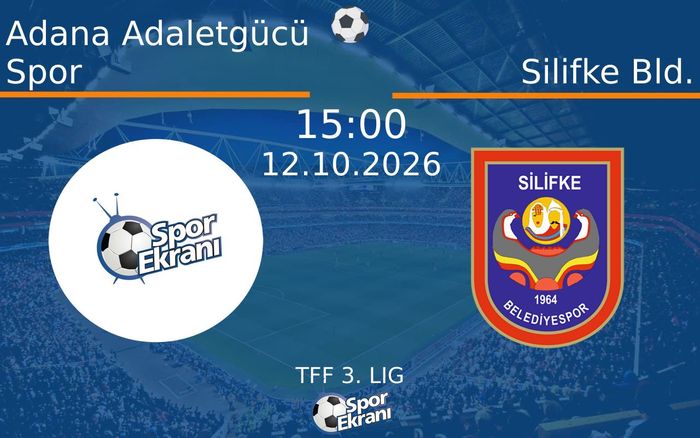 12 Ekim 2026 Adana Adaletgücü Spor vs Silifke Bld. maçı Hangi Kanalda Saat Kaçta Yayınlanacak? 12 Ekim 2026 Adana Adaletgücü Spor vs Silifke Bld. maçı Hangi Kanalda Saat Kaçta Yayınlanacak?