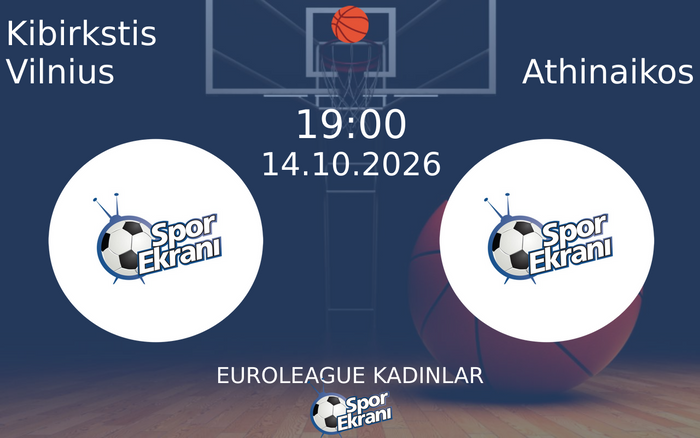 14 Ekim 2026 Kibirkstis Vilnius vs Athinaikos maçı Hangi Kanalda Saat Kaçta Yayınlanacak?