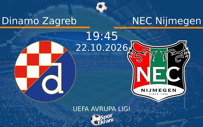 Dinamo Zagreb vs NEC Nijmegen maçı Hangi Kanalda Saat Kaçta Yayınlanacak? | 22 Ekim 2026 Dinamo Zagreb vs NEC Nijmegen maçı Hangi Kanalda Saat Kaçta Yayınlanacak? | 22 Ekim 2026