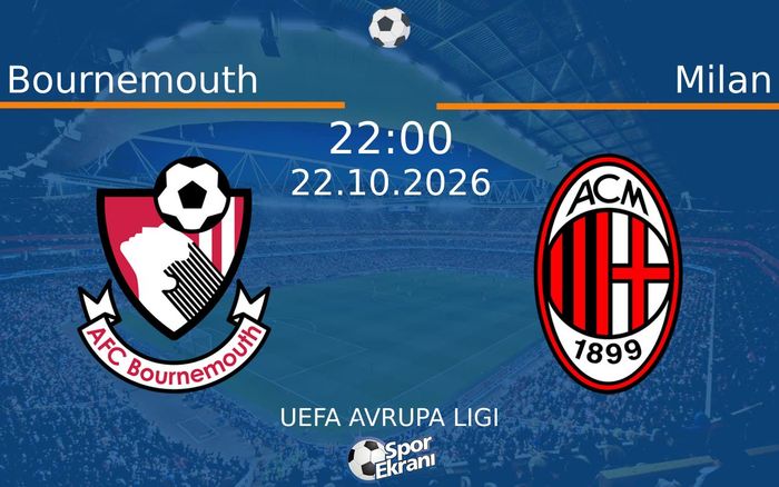 22 Ekim 2026 Bournemouth vs Milan maçı Hangi Kanalda Saat Kaçta Yayınlanacak? 22 Ekim 2026 Bournemouth vs Milan maçı Hangi Kanalda Saat Kaçta Yayınlanacak?