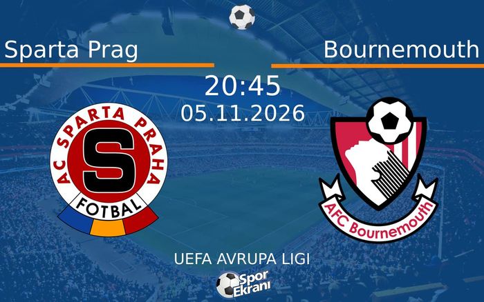 05 Kasım 2026 Sparta Prag vs Bournemouth maçı Hangi Kanalda Saat Kaçta Yayınlanacak?