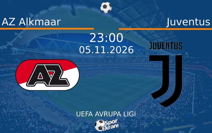 AZ Alkmaar vs Juventus maçı Hangi Kanalda Saat Kaçta Yayınlanacak? | 05 Kasım 2026