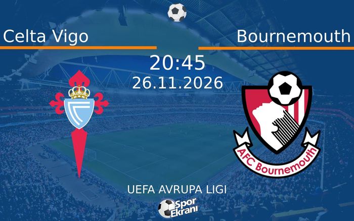 26 Kasım 2026 Celta Vigo vs Bournemouth maçı Hangi Kanalda Saat Kaçta Yayınlanacak? 26 Kasım 2026 Celta Vigo vs Bournemouth maçı Hangi Kanalda Saat Kaçta Yayınlanacak?