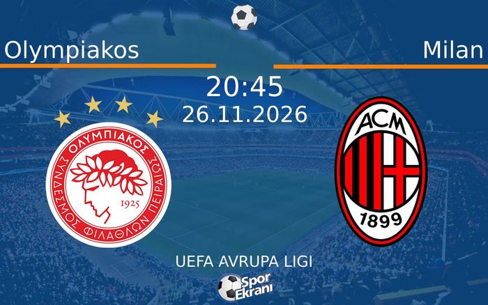 Olympiakos vs Milan maçı Hangi Kanalda Saat Kaçta Yayınlanacak? | 26 Kasım 2026