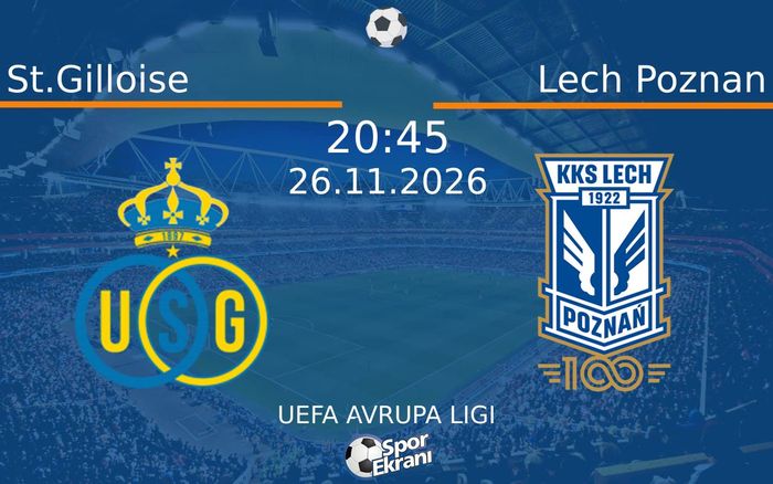 St.Gilloise vs Lech Poznan maçı Hangi Kanalda Saat Kaçta Yayınlanacak? | 26 Kasım 2026 St.Gilloise vs Lech Poznan maçı Hangi Kanalda Saat Kaçta Yayınlanacak? | 26 Kasım 2026