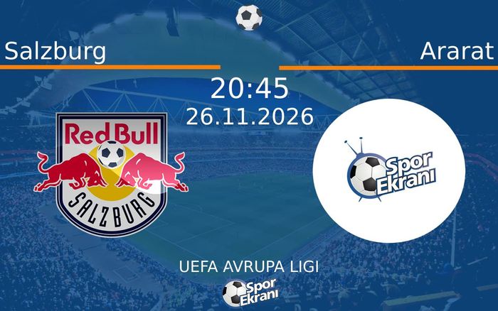 Salzburg vs Ararat maçı Hangi Kanalda Saat Kaçta Yayınlanacak? | 26 Kasım 2026 Salzburg vs Ararat maçı Hangi Kanalda Saat Kaçta Yayınlanacak? | 26 Kasım 2026