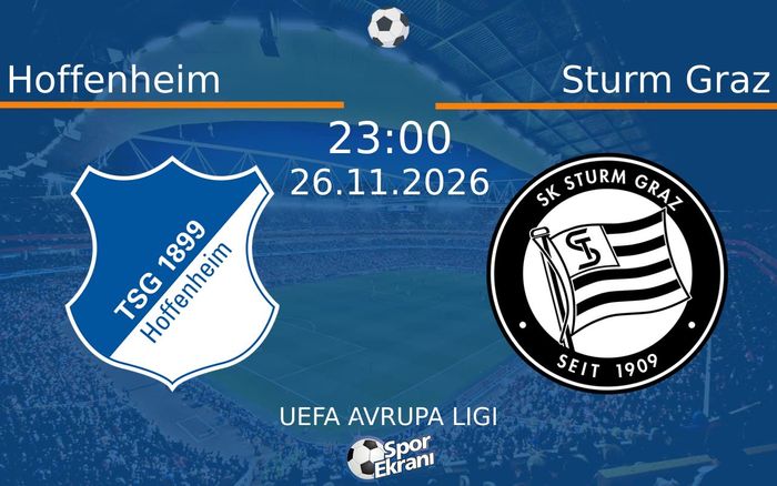 Hoffenheim vs Sturm Graz maçı Hangi Kanalda Saat Kaçta Yayınlanacak? | 26 Kasım 2026 Hoffenheim vs Sturm Graz maçı Hangi Kanalda Saat Kaçta Yayınlanacak? | 26 Kasım 2026