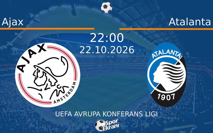 Ajax vs Atalanta maçı Hangi Kanalda Saat Kaçta Yayınlanacak? | 22 Ekim 2026 Ajax vs Atalanta maçı Hangi Kanalda Saat Kaçta Yayınlanacak? | 22 Ekim 2026