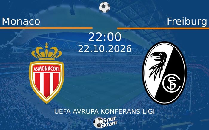 Monaco vs Freiburg maçı Hangi Kanalda Saat Kaçta Yayınlanacak? | 22 Ekim 2026 Monaco vs Freiburg maçı Hangi Kanalda Saat Kaçta Yayınlanacak? | 22 Ekim 2026