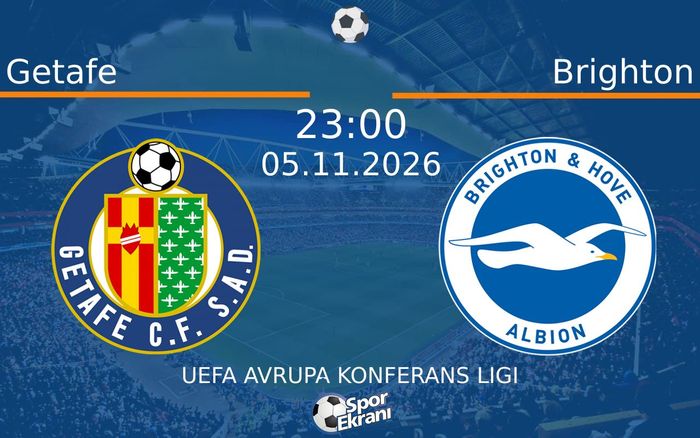Getafe vs Brighton maçı Hangi Kanalda Saat Kaçta Yayınlanacak? | 05 Kasım 2026