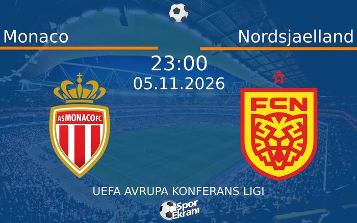 Monaco vs Nordsjaelland maçı Hangi Kanalda Saat Kaçta Yayınlanacak? | 05 Kasım 2026 Monaco vs Nordsjaelland maçı Hangi Kanalda Saat Kaçta Yayınlanacak? | 05 Kasım 2026