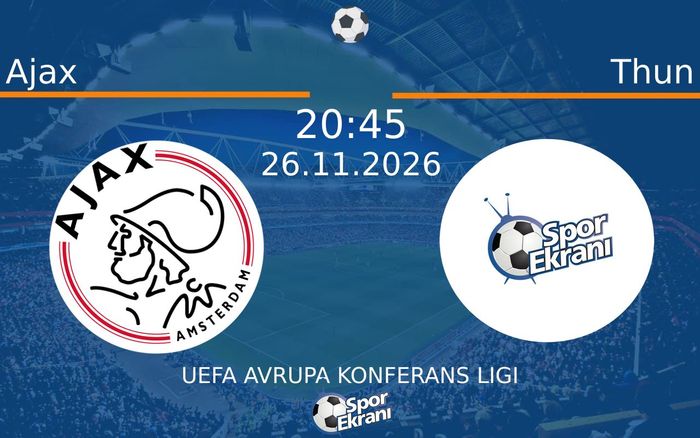 Ajax vs Thun maçı Hangi Kanalda Saat Kaçta Yayınlanacak? | 26 Kasım 2026 Ajax vs Thun maçı Hangi Kanalda Saat Kaçta Yayınlanacak? | 26 Kasım 2026