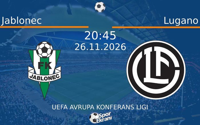 Jablonec vs Lugano maçı Hangi Kanalda Saat Kaçta Yayınlanacak? | 26 Kasım 2026 Jablonec vs Lugano maçı Hangi Kanalda Saat Kaçta Yayınlanacak? | 26 Kasım 2026