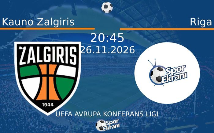 Kauno Zalgiris vs Riga maçı Hangi Kanalda Saat Kaçta Yayınlanacak? | 26 Kasım 2026 Kauno Zalgiris vs Riga maçı Hangi Kanalda Saat Kaçta Yayınlanacak? | 26 Kasım 2026