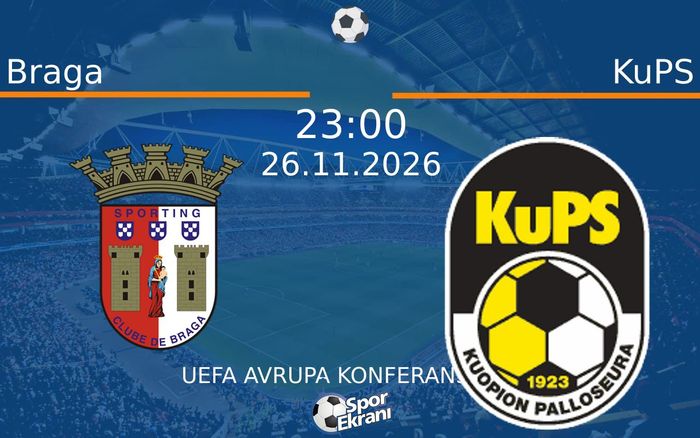Braga vs KuPS maçı Hangi Kanalda Saat Kaçta Yayınlanacak? | 26 Kasım 2026