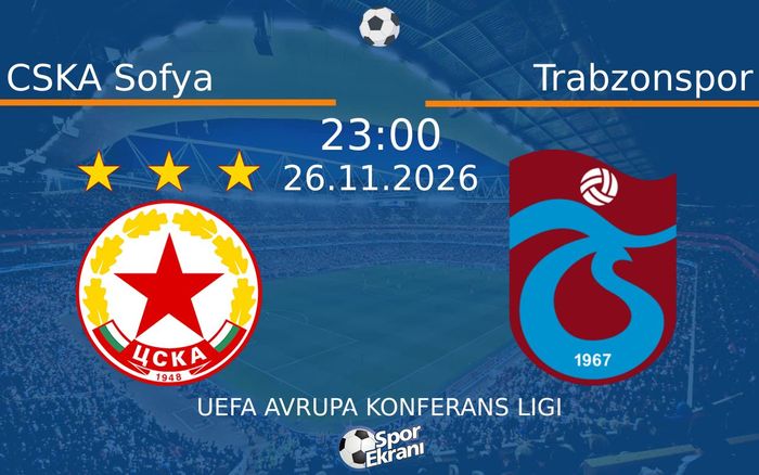 CSKA Sofya vs Trabzonspor maçı Hangi Kanalda Saat Kaçta Yayınlanacak? | 26 Kasım 2026