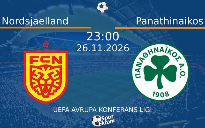 26 Kasım 2026 Nordsjaelland vs Panathinaikos maçı Hangi Kanalda Saat Kaçta Yayınlanacak? 26 Kasım 2026 Nordsjaelland vs Panathinaikos maçı Hangi Kanalda Saat Kaçta Yayınlanacak?
