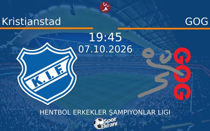 07 Ekim 2026 Kristianstad vs GOG maçı Hangi Kanalda Saat Kaçta Yayınlanacak?