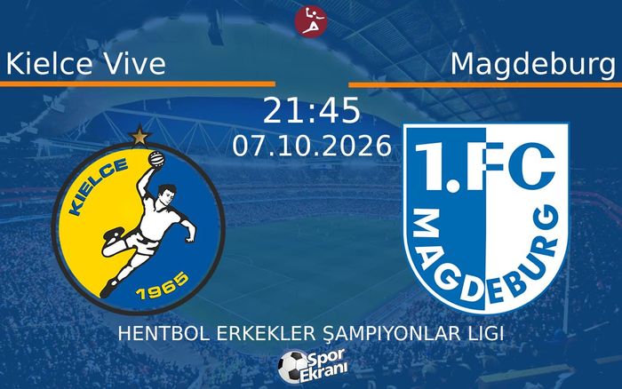 07 Ekim 2026 Kielce Vive vs Magdeburg maçı Hangi Kanalda Saat Kaçta Yayınlanacak? 07 Ekim 2026 Kielce Vive vs Magdeburg maçı Hangi Kanalda Saat Kaçta Yayınlanacak?