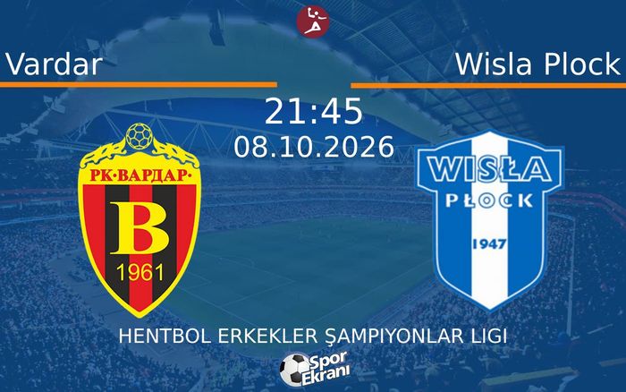08 Ekim 2026 Vardar vs Wisla Plock maçı Hangi Kanalda Saat Kaçta Yayınlanacak? 08 Ekim 2026 Vardar vs Wisla Plock maçı Hangi Kanalda Saat Kaçta Yayınlanacak?