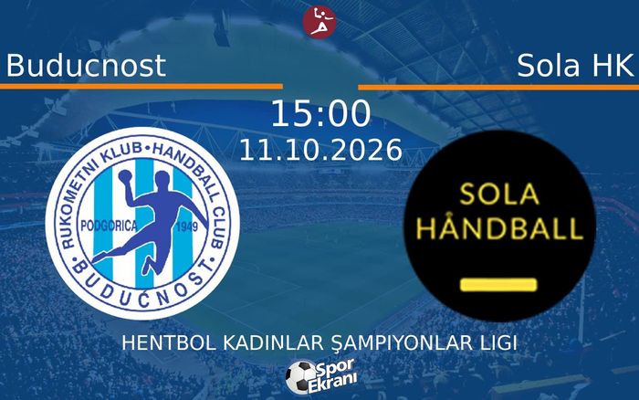11 Ekim 2026 Buducnost vs Sola HK maçı Hangi Kanalda Saat Kaçta Yayınlanacak?