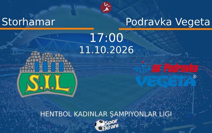 11 Ekim 2026 Storhamar vs Podravka Vegeta maçı Hangi Kanalda Saat Kaçta Yayınlanacak? 11 Ekim 2026 Storhamar vs Podravka Vegeta maçı Hangi Kanalda Saat Kaçta Yayınlanacak?