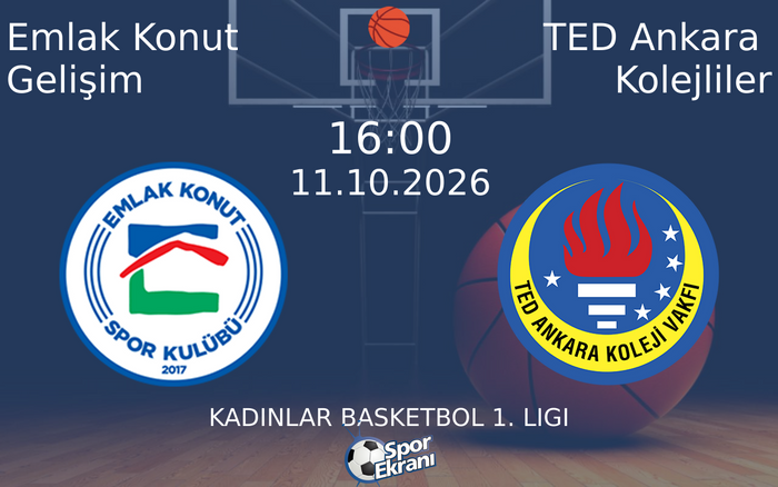 11 Ekim 2026 Emlak Konut Gelişim vs TED Ankara Kolejliler maçı Hangi Kanalda Saat Kaçta Yayınlanacak? 11 Ekim 2026 Emlak Konut Gelişim vs TED Ankara Kolejliler maçı Hangi Kanalda Saat Kaçta Yayınlanacak?