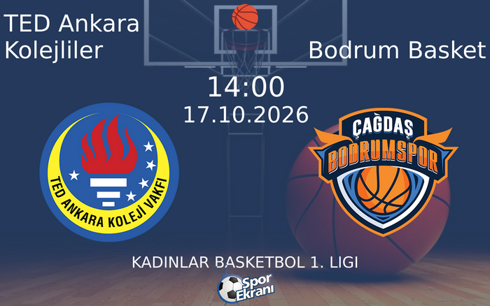 TED Ankara Kolejliler vs Bodrum Basket maçı Hangi Kanalda Saat Kaçta Yayınlanacak? | 17 Ekim 2026