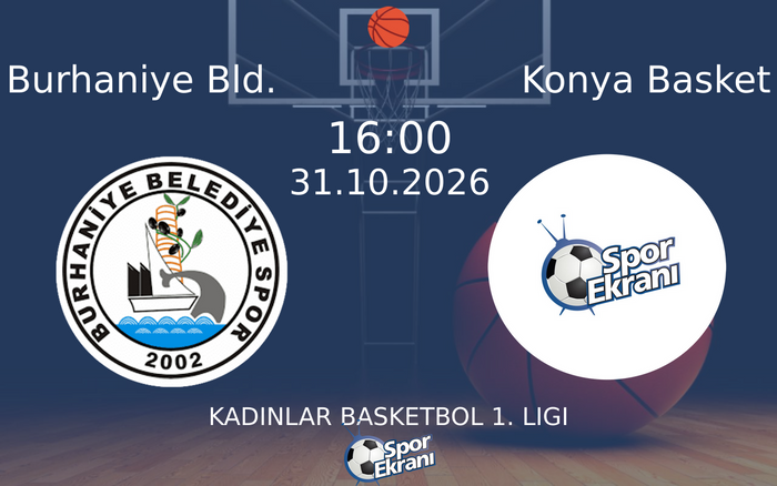 31 Ekim 2026 Burhaniye Bld. vs Konya Basket maçı Hangi Kanalda Saat Kaçta Yayınlanacak? 31 Ekim 2026 Burhaniye Bld. vs Konya Basket maçı Hangi Kanalda Saat Kaçta Yayınlanacak?