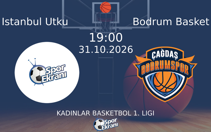 31 Ekim 2026 Istanbul Utku vs Bodrum Basket maçı Hangi Kanalda Saat Kaçta Yayınlanacak?