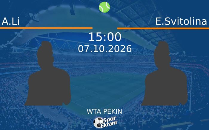 A.Li vs E.Svitolina maçı Hangi Kanalda Saat Kaçta Yayınlandı? | 07 Ekim 2026