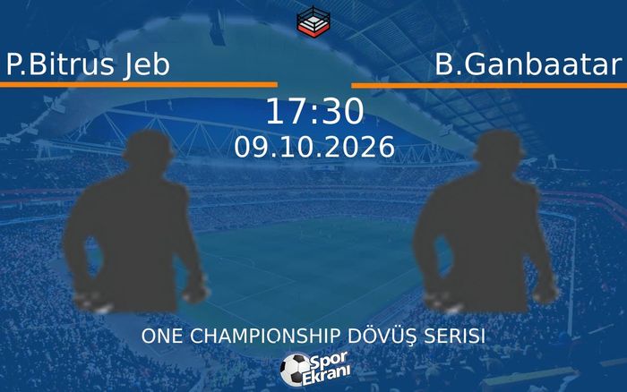 09 Ekim 2026 P.Bitrus Jeb vs B.Ganbaatar maçı Hangi Kanalda Saat Kaçta Yayınlanacak?