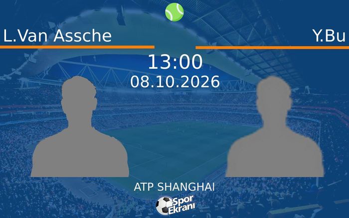 08 Ekim 2026 L.Van Assche vs Y.Bu maçı Hangi Kanalda Saat Kaçta Yayınlanacak?