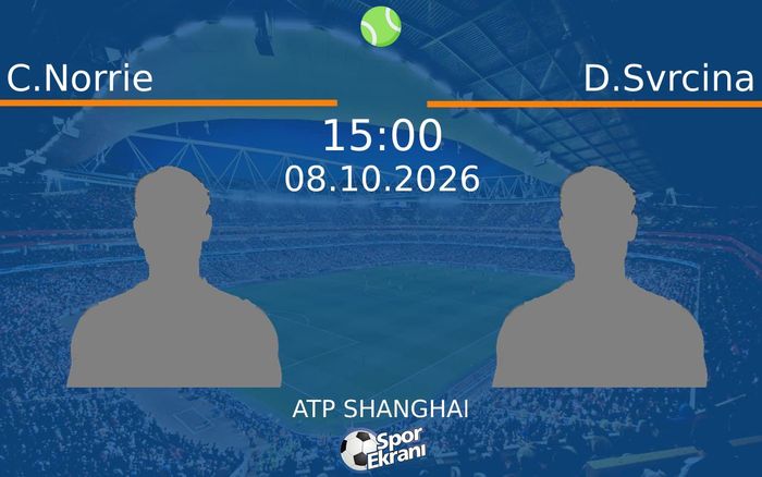 08 Ekim 2026 C.Norrie vs D.Svrcina maçı Hangi Kanalda Saat Kaçta Yayınlanacak?