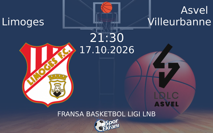 Limoges vs Asvel Villeurbanne maçı Hangi Kanalda Saat Kaçta Yayınlanacak? | 17 Ekim 2026 Limoges vs Asvel Villeurbanne maçı Hangi Kanalda Saat Kaçta Yayınlanacak? | 17 Ekim 2026