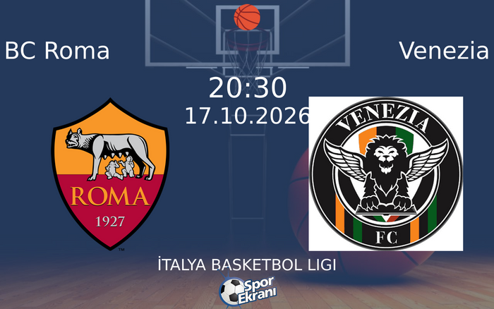 BC Roma vs Venezia maçı Hangi Kanalda Saat Kaçta Yayınlanacak? | 17 Ekim 2026