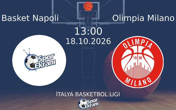 Basket Napoli vs Olimpia Milano maçı Hangi Kanalda Saat Kaçta Yayınlanacak? | 18 Ekim 2026 Basket Napoli vs Olimpia Milano maçı Hangi Kanalda Saat Kaçta Yayınlanacak? | 18 Ekim 2026