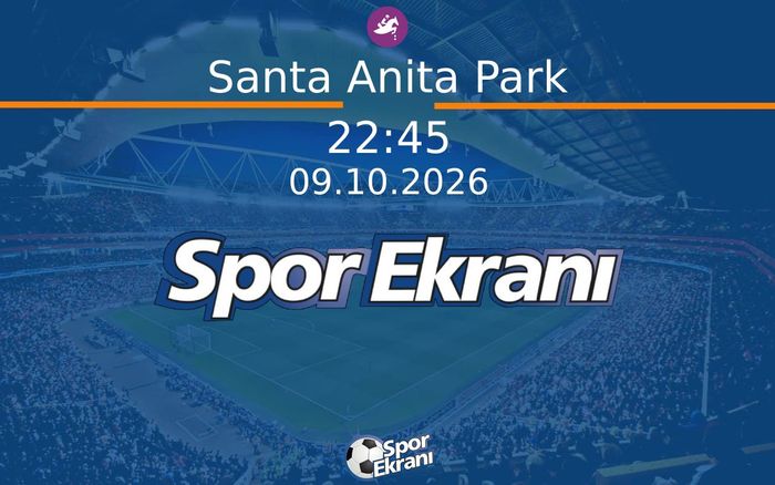 09 Ekim 2026 Günün Yarişlari - Santa Anita Park Hangi Kanalda Saat Kaçta Yayınlanacak? 09 Ekim 2026 Günün Yarişlari - Santa Anita Park Hangi Kanalda Saat Kaçta Yayınlanacak?