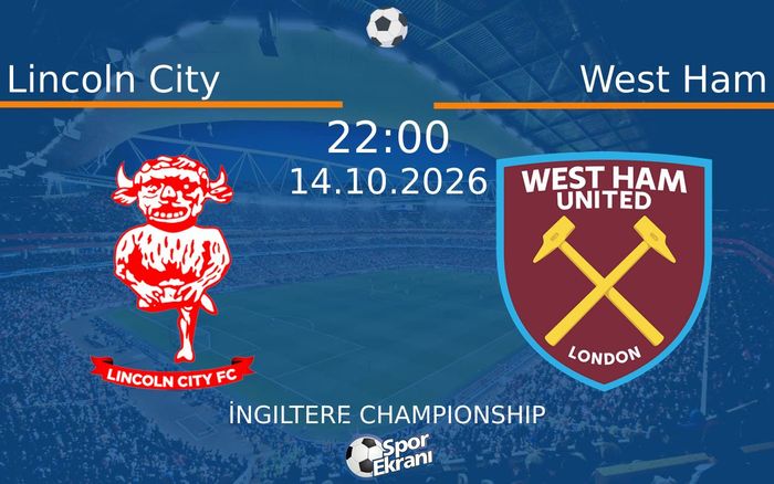 14 Ekim 2026 Lincoln City vs West Ham maçı Hangi Kanalda Saat Kaçta Yayınlanacak? 14 Ekim 2026 Lincoln City vs West Ham maçı Hangi Kanalda Saat Kaçta Yayınlanacak?