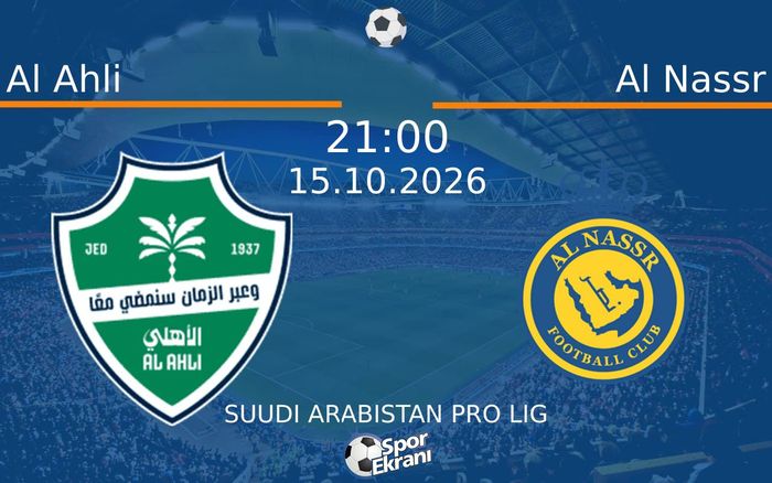15 Ekim 2026 Al Ahli vs Al Nassr maçı Hangi Kanalda Saat Kaçta Yayınlanacak?