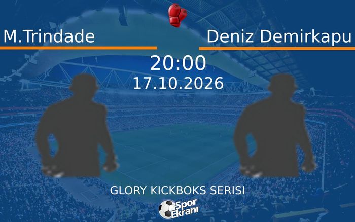 M.Trindade vs Deniz Demirkapu maçı Hangi Kanalda Saat Kaçta Yayınlanacak? | 17 Ekim 2026