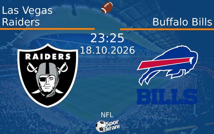 18 Ekim 2026 Las Vegas Raiders vs Buffalo Bills maçı Hangi Kanalda Saat Kaçta Yayınlanacak? 18 Ekim 2026 Las Vegas Raiders vs Buffalo Bills maçı Hangi Kanalda Saat Kaçta Yayınlanacak?