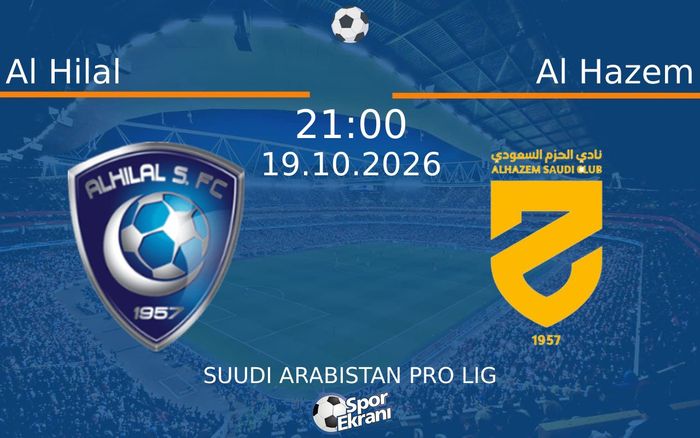 Al Hilal vs Al Hazem maçı Hangi Kanalda Saat Kaçta Yayınlanacak? | 19 Ekim 2026 Al Hilal vs Al Hazem maçı Hangi Kanalda Saat Kaçta Yayınlanacak? | 19 Ekim 2026