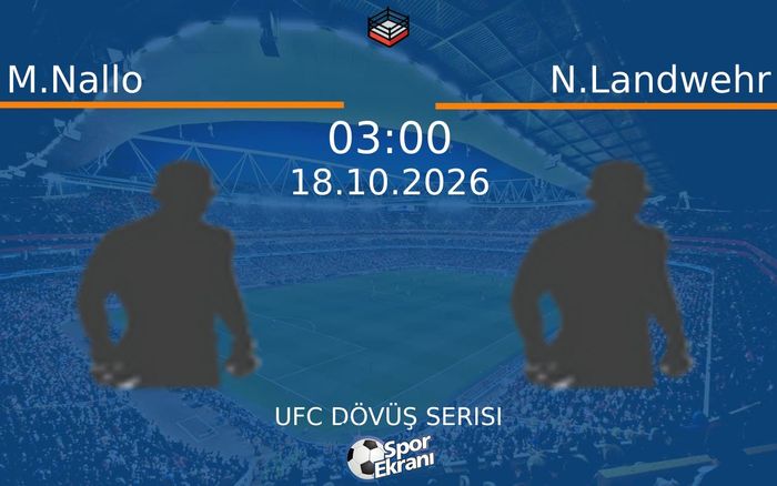 M.Nallo vs N.Landwehr maçı Hangi Kanalda Saat Kaçta Yayınlanacak? | 18 Ekim 2026