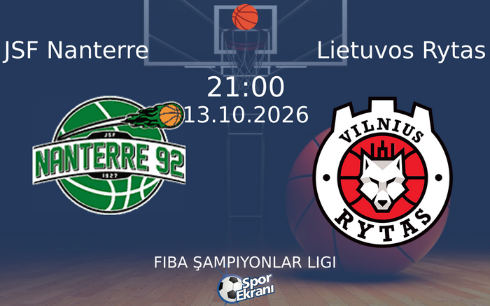 13 Ekim 2026 JSF Nanterre vs Lietuvos Rytas maçı Hangi Kanalda Saat Kaçta Yayınlanacak?