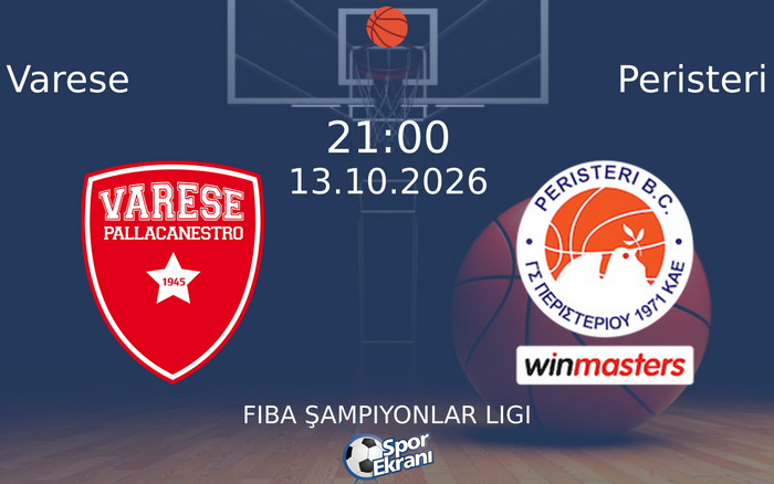 13 Ekim 2026 Varese vs Peristeri maçı Hangi Kanalda Saat Kaçta Yayınlanacak?