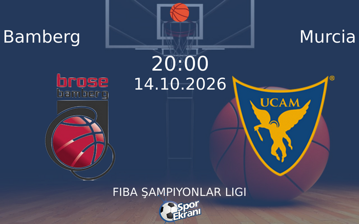 14 Ekim 2026 Bamberg vs Murcia maçı Hangi Kanalda Saat Kaçta Yayınlanacak?
