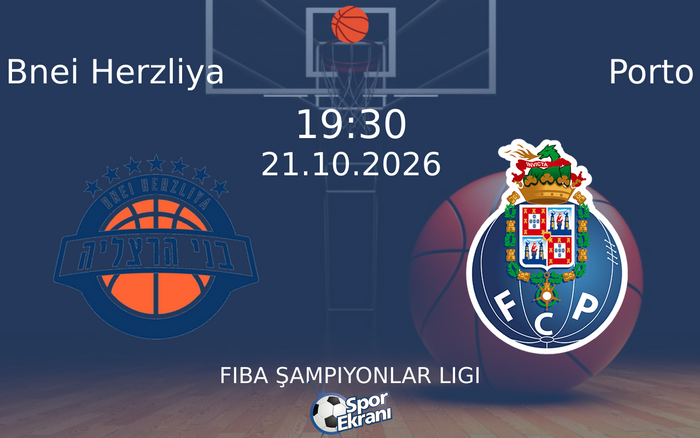Bnei Herzliya vs Porto maçı Hangi Kanalda Saat Kaçta Yayınlanacak? | 21 Ekim 2026