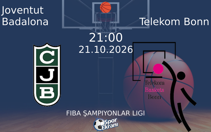 Joventut Badalona vs Telekom Bonn maçı Hangi Kanalda Saat Kaçta Yayınlanacak? | 21 Ekim 2026